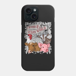 I Dream Of A Vegan World - Animal Rights Vegan Vintage graphic Phone Case