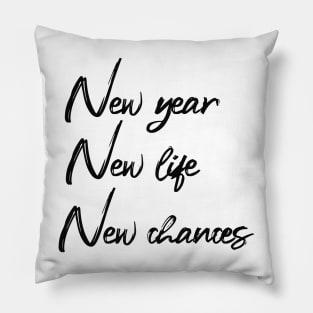 new year new life new chances Pillow