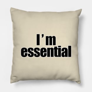 I'm Essential Pillow