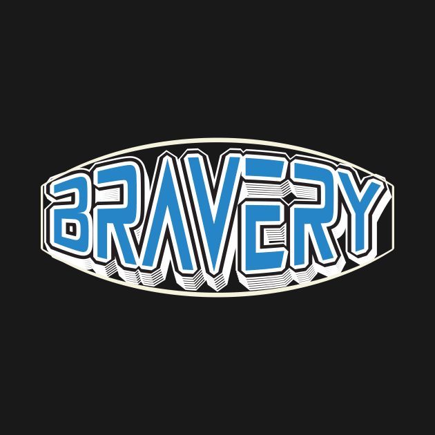 Bravery by T-Shirt Attires