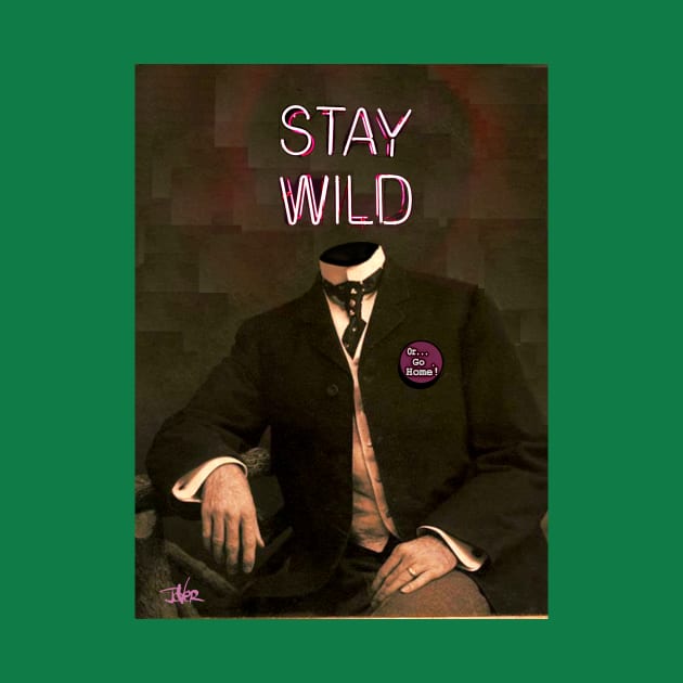 stay wild by Loui Jover 