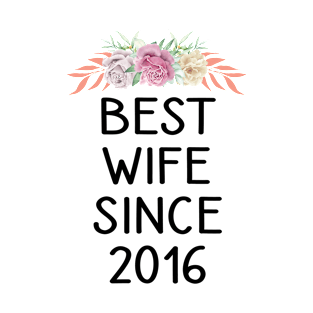 Best Wife Since 2016 Funny Wedding Anniversary Gifts From T-Shirt