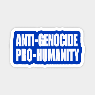 Anti-GENOCIDE PRO-HUMANITY - Blue and White - Back Magnet