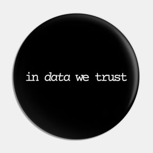 In data we trust Simple Pin