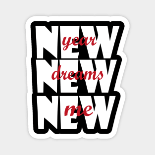 New Year New Dreams New Me Magnet