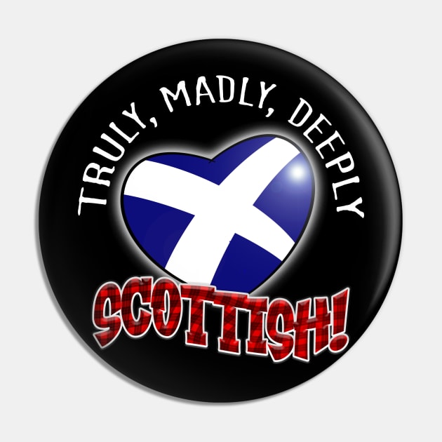 Truly, Madly, Deeply SCOTTISH! Pin by Squirroxdesigns