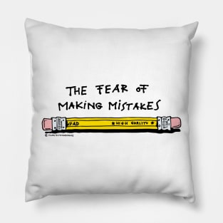 The Fear of Making Mistakes Pillow