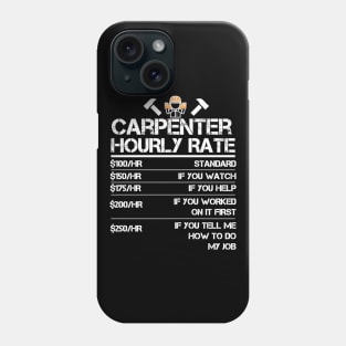 Funny Carpenter Hourly Rate Phone Case