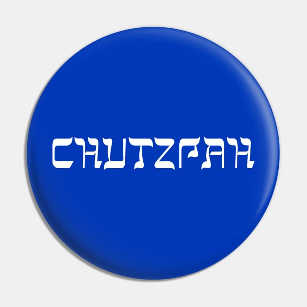 CHUTZPAH - Chutzpah - Pin