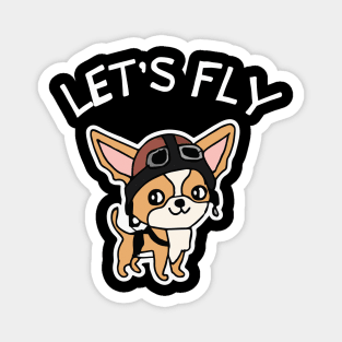 Lets Fly Chihuahua Pilot Dog Owner Retro Funny Dog Magnet