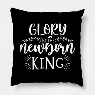 Glory To The New Born King Pillow