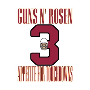 Arizona LYFE Guns N' Rosen Appetite for Touchdowns! T-Shirt