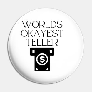 World okayest teller Pin