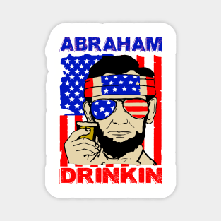 Abraham Drinkin..independence day celebrate Magnet