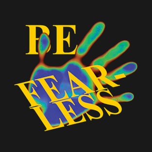 BE FEAR LESS T-Shirt