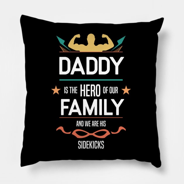 daddy is the hero of our family Re:Color 01 Pillow by HCreatives