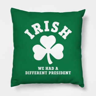 Irish We Had a New President Pillow