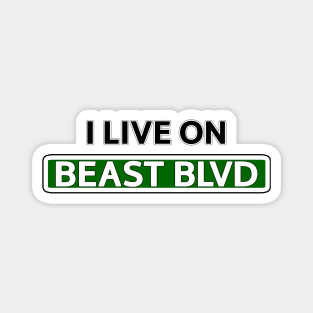 I live on Beast Blvd Magnet