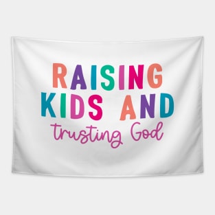 Raising-Kids-And-Trusting-God Tapestry