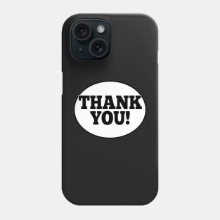 THANK YOU STICKER AND MORE | WHITE OVAL BLACK TEXT DESIGN Phone Case