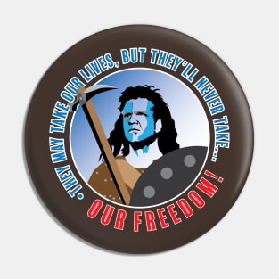 THEY'LL NEVER TAKE OUR FREEDOM Pin