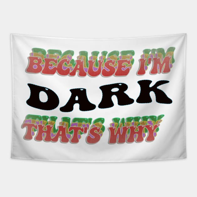 BECAUSE I AM DARK - THAT'S WHY Tapestry by elSALMA