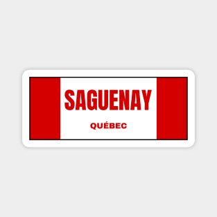 Saguenay City in Canadian Flag Colors Magnet