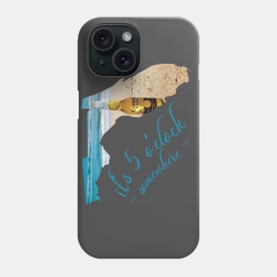 It's Five O'Clock Somewhere Phone Case