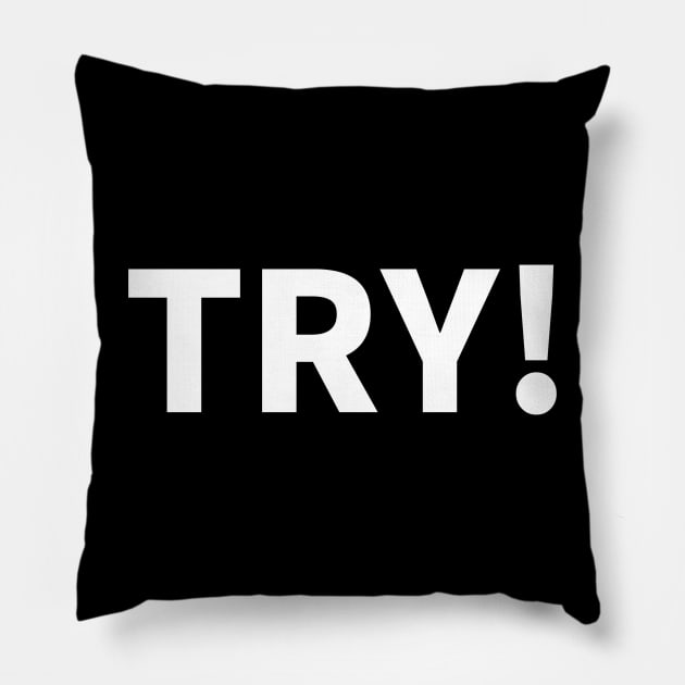 TRY! Pillow by NumberOneEverything