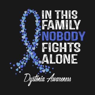 In This Family Nobody Fights Alone Dystonia Awareness T-Shirt