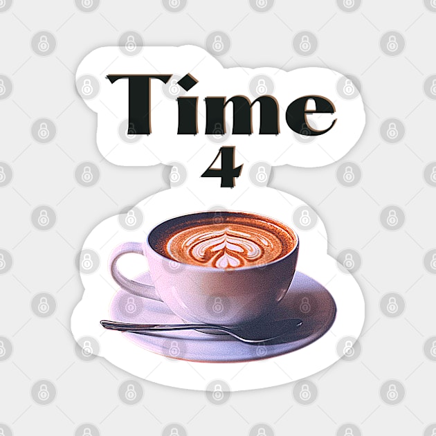 Time for a cup of Coffee or a Cappuccino Magnet by Blue Butterfly Designs 