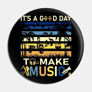 It's A Good Day To Make Music Vintage Musician Band Music Teacher Or Students Pin