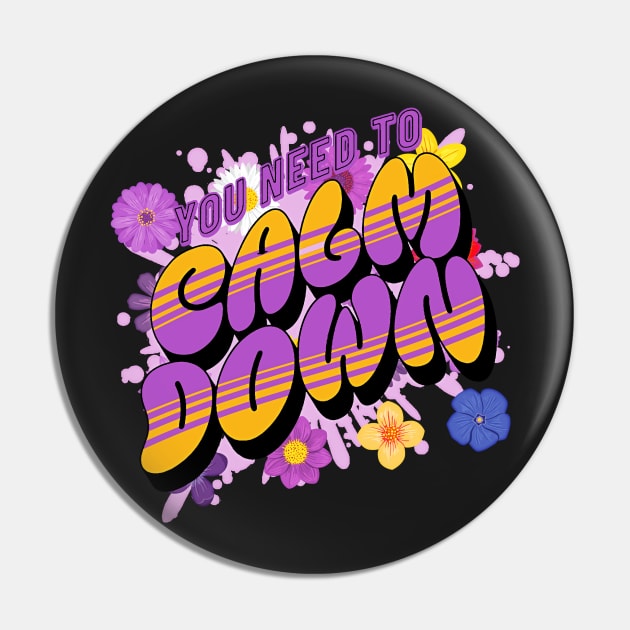 funny Vintage you need to calm down cool Pin by masterpiecesai