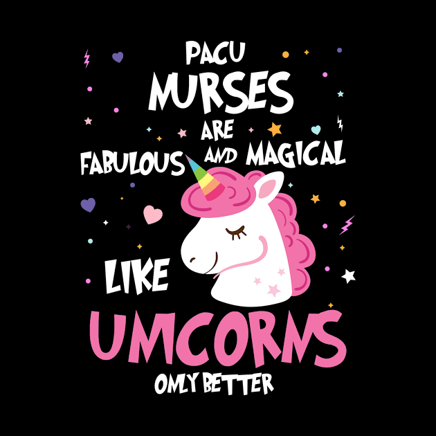 PACU Nurse Trendy Unicorn Fabulous And Magical Gift by AwesomeApparel