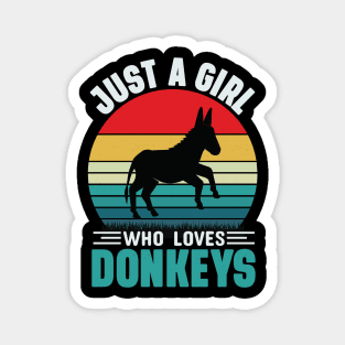 Just a girl who loves donkeys Magnet