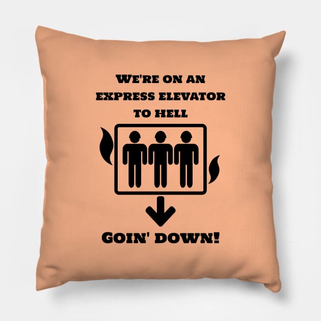 Aliens (1986) quote: We're on an express elevator to hell Pillow by SPACE ART & NATURE SHIRTS 