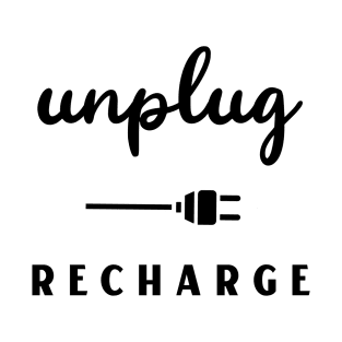 Unplug & Recharge T-Shirt