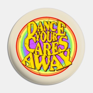 Text dance your care away Pin