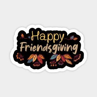 happy friendsgiving gifts Magnet