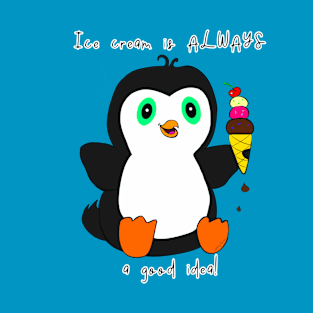 Ice Cream is ALWAYS a Good Idea! T-Shirt