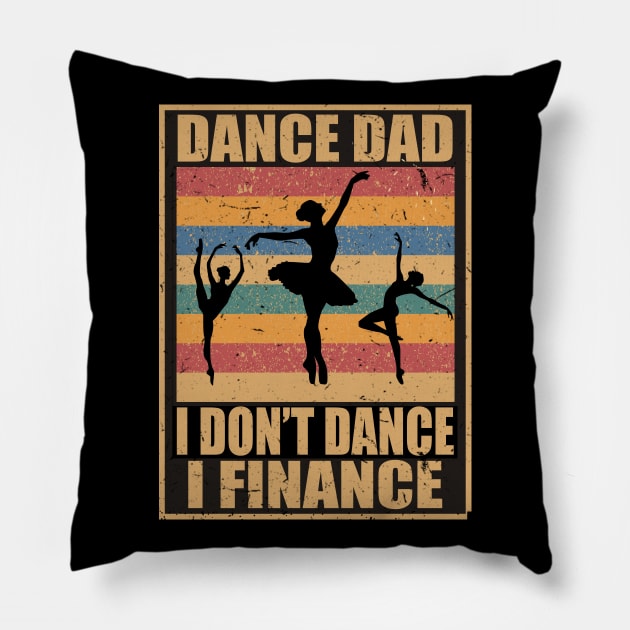 Dance Dad I Don't Dance I Finance Funny Dancing Daddy Saying Pillow by despicav