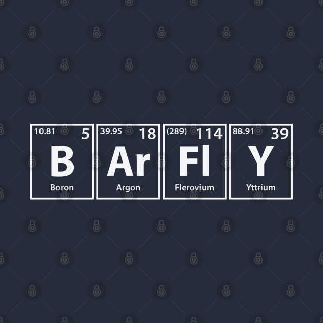 Barfly (B-Ar-Fl-Y) Periodic Elements Spelling by cerebrands