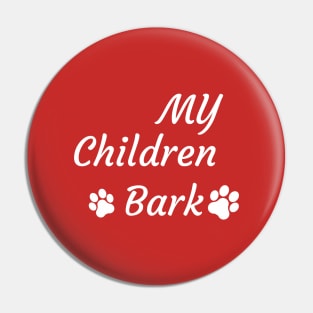 My children bark Pin