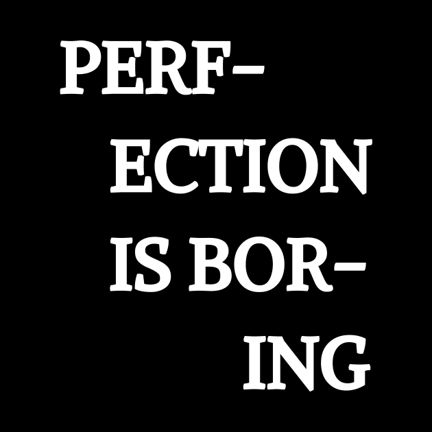 PERFECTION IS BORING Mask, shirt by Giftadism