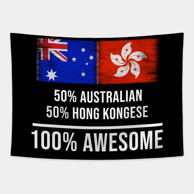 50% Australian 50% Hong Kongese 100% Awesome - Gift for Hong Kongese Heritage From Hong Kong Tapestry by Country Flags