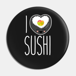 I Love Sushi | Japanese Sushi Lover Shirt for People Who Like Fish Pin