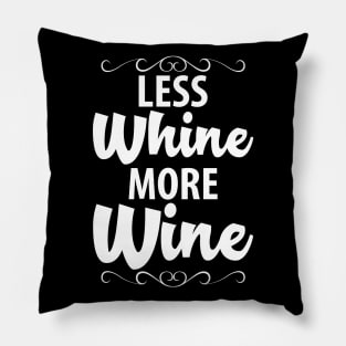 Less whine more wine Pillow