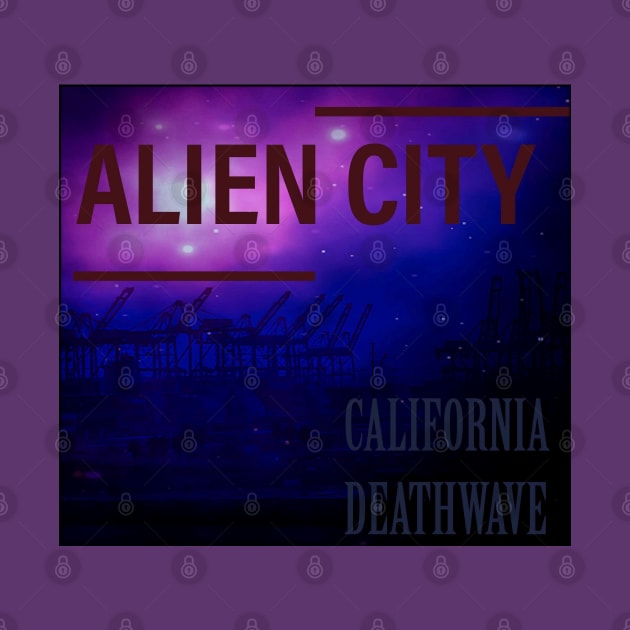 Alien City California Deathwave by NIZAM RECORDS 