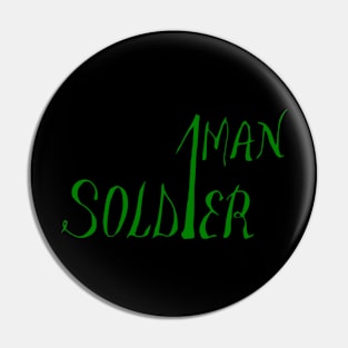 one man soldier Pin