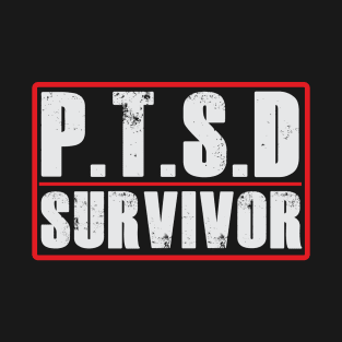 PTSD (Post Traumatic Stress Disorder) Survivor Tshirt T-Shirt